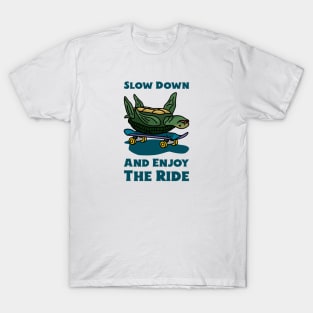 Slow Down And Enjoy The Ride Funny Turtle T-Shirt
